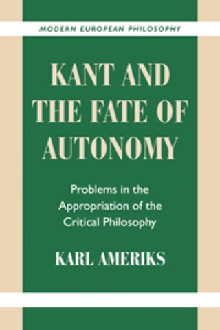 Kant and the Fate of Autonomy
