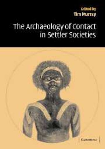 The Archaeology of Contact in Settler Societies