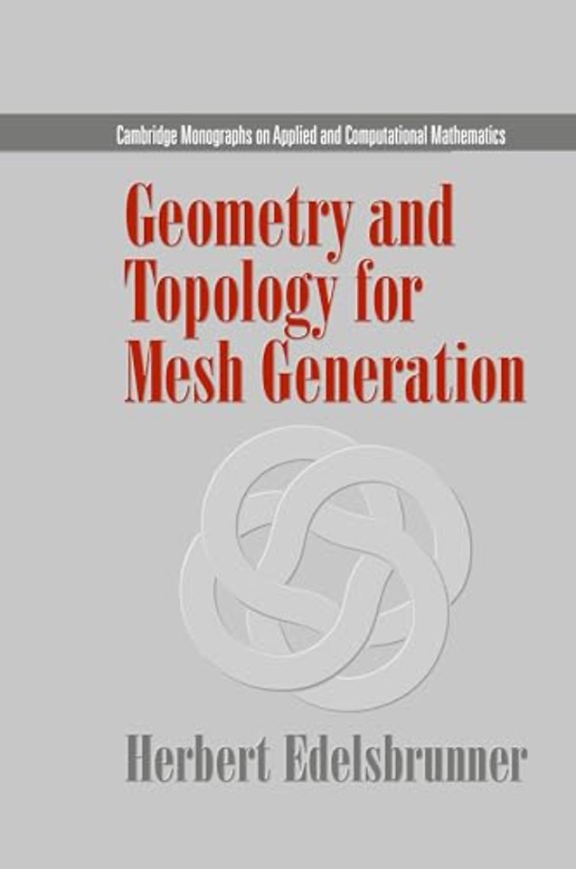 Geometry and Topology for Mesh Generation
