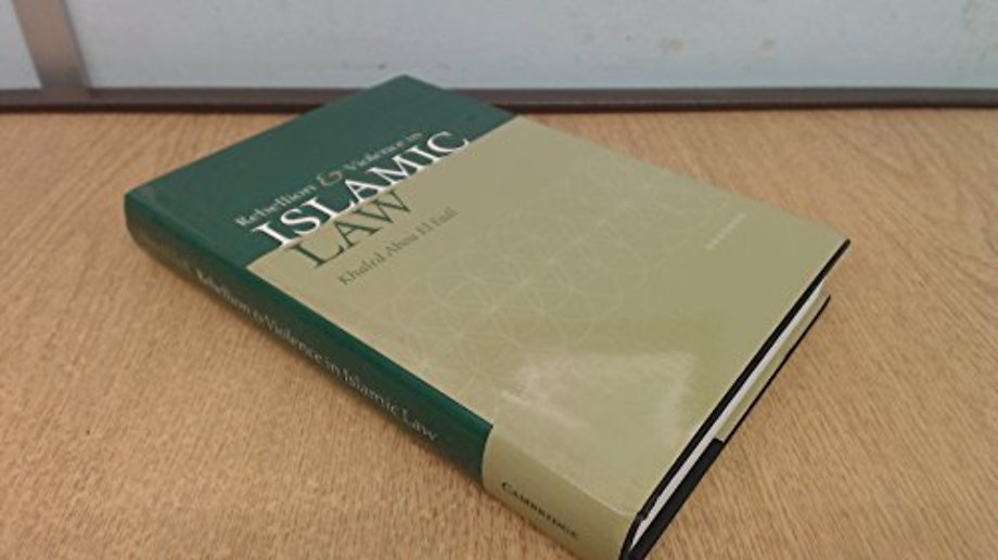 Rebellion and Violence in Islamic Law
