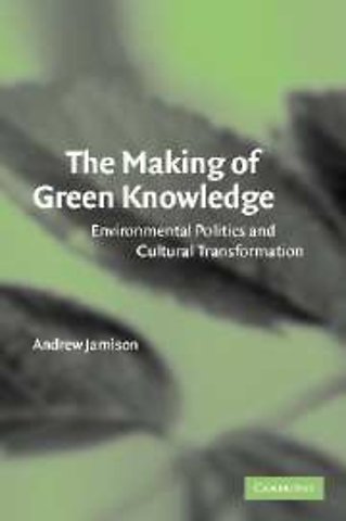 The Making of Green Knowledge