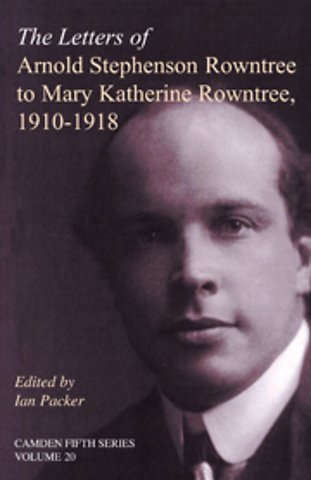 The Letters of Arnold Stephenson Rowntree to Mary Katherine Rowntree, 1910–1918