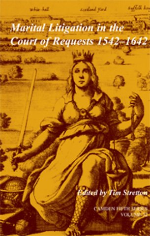 Marital Litigation in the Court of Requests 1542–1642: Volume 32