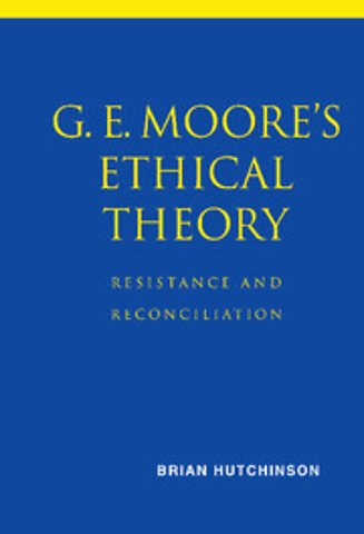 G. E. Moore's Ethical Theory