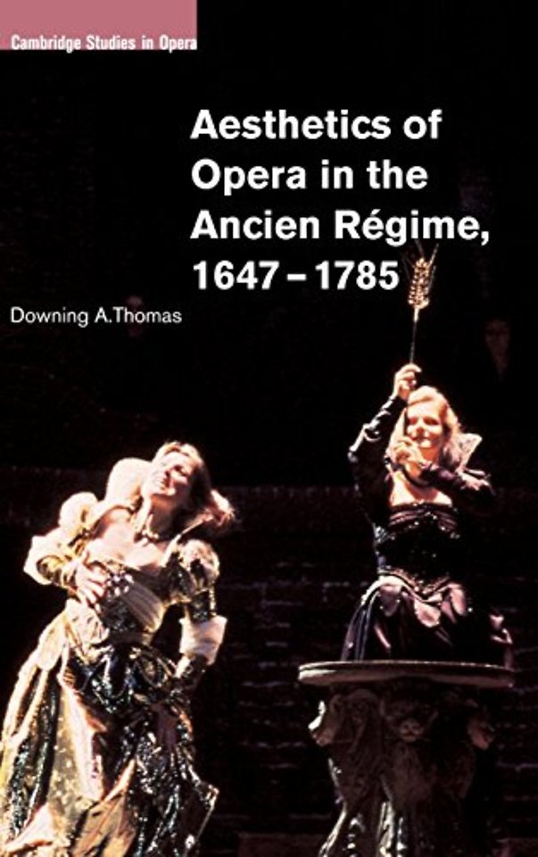 Aesthetics of Opera in the Ancien Régime, 1647–1785