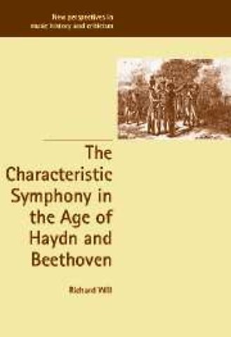 The Characteristic Symphony in the Age of Haydn and Beethoven