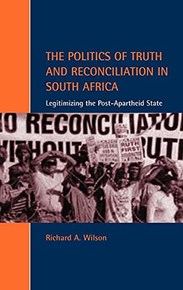 The Politics of Truth and Reconciliation in South Africa
