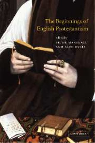 The Beginnings of English Protestantism