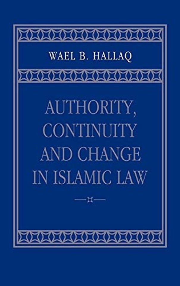 Authority, Continuity and Change in Islamic Law