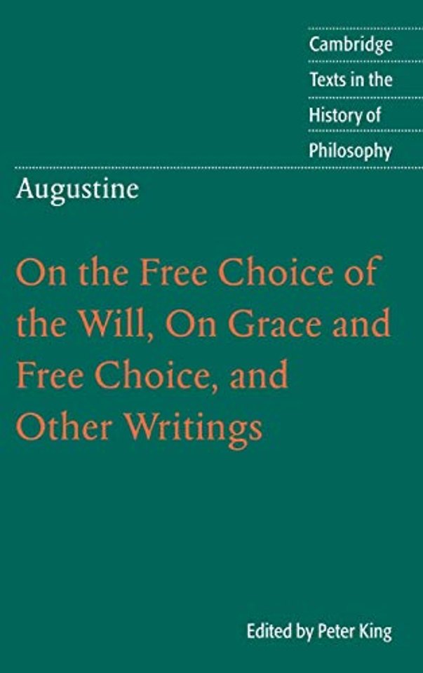 Augustine: On the Free Choice of the Will, On Grace and Free Choice, and Other Writings