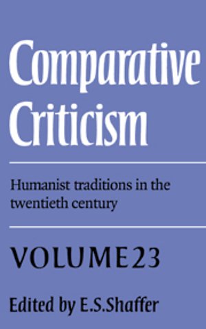 Comparative Criticism: Volume 23, Humanist Traditions in the Twentieth Century