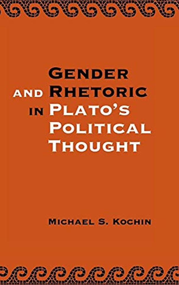 Gender and Rhetoric in Plato's Political Thought