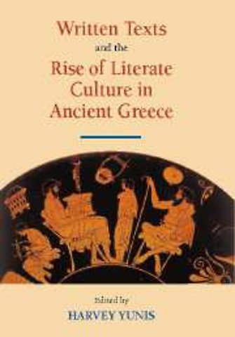 Written Texts and the Rise of Literate Culture in Ancient Greece