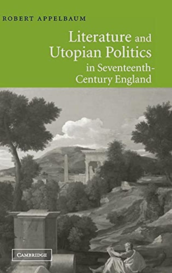 Literature and Utopian Politics in Seventeenth-Century England