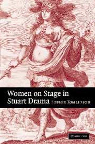Women on Stage in Stuart Drama