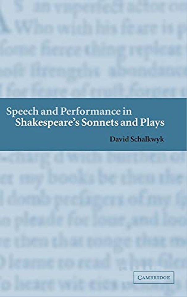 Speech and Performance in Shakespeare's Sonnets and Plays
