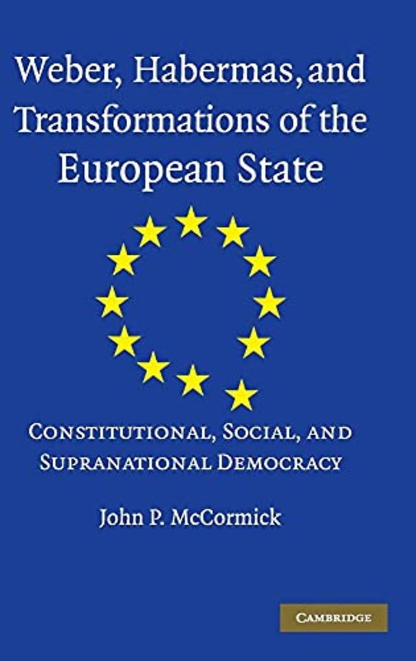 Weber, Habermas and Transformations of the European State