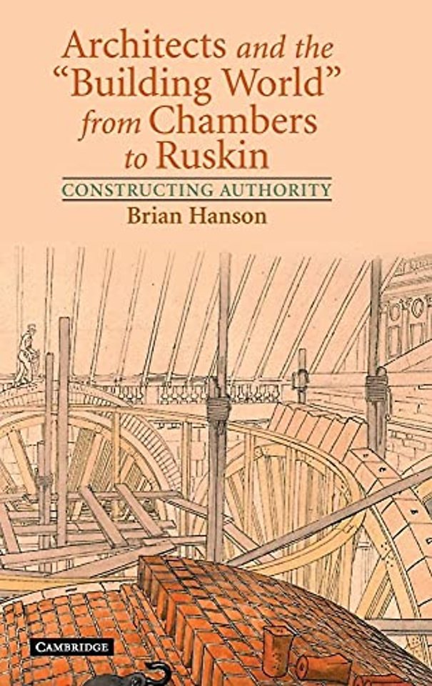 Architects and the 'Building World' from Chambers to Ruskin