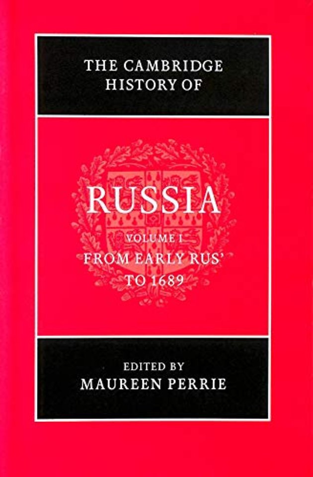 The Cambridge History of Russia: Volume 1, From Early Rus' to 1689