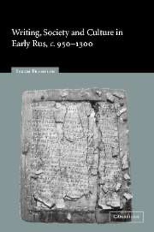Writing, Society and Culture in Early Rus, c.950–1300