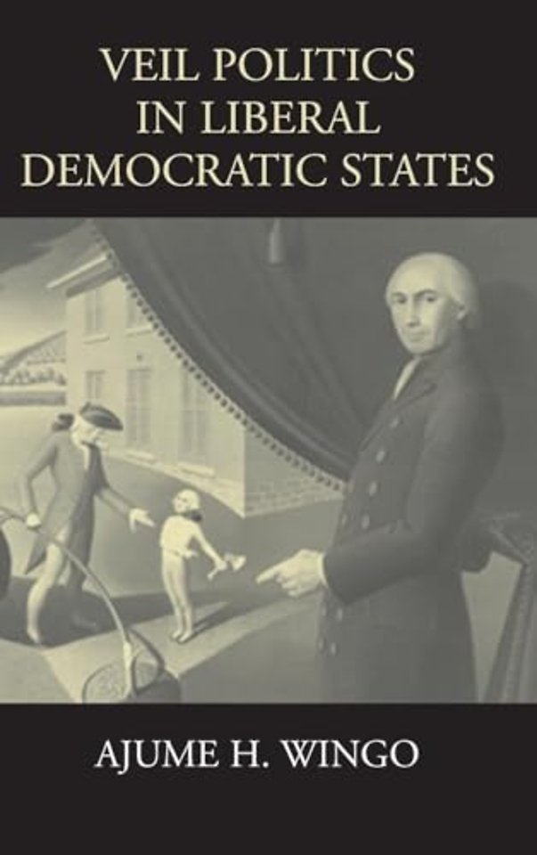 Veil Politics in Liberal Democratic States