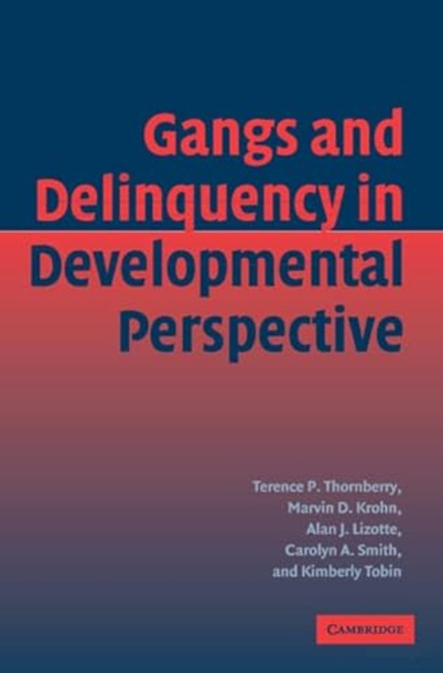 Gangs and Delinquency in Developmental Perspective