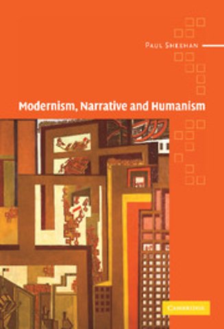 Modernism, Narrative and Humanism
