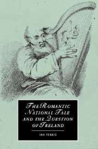 The Romantic National Tale and the Question of Ireland