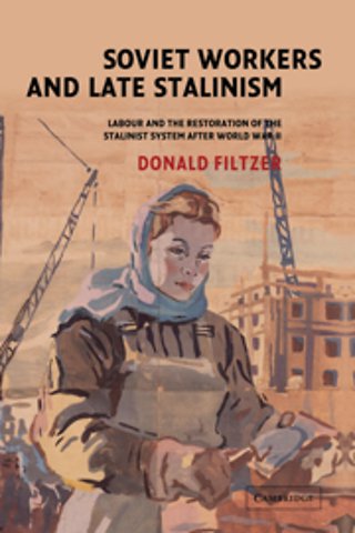 Soviet Workers and Late Stalinism