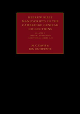 Hebrew Bible Manuscripts in the Cambridge Genizah Collections: Volume 3, Taylor-Schechter Additional Series 1-31