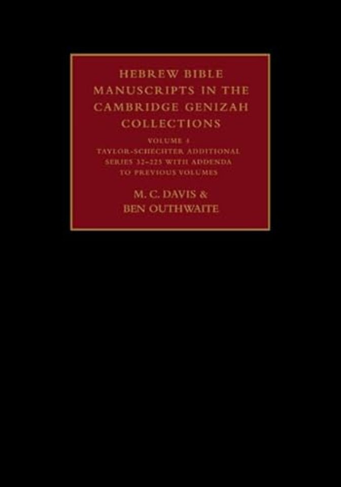 Hebrew Bible Manuscripts in the Cambridge Genizah Collections: Volume 4, Taylor-Schechter Additional Series 32-225, with Addenda to Previous Volumes