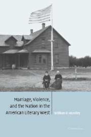 Marriage, Violence and the Nation in the American Literary West