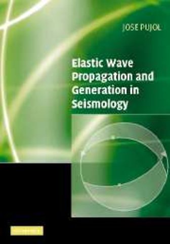 Elastic Wave Propagation and Generation in Seismology