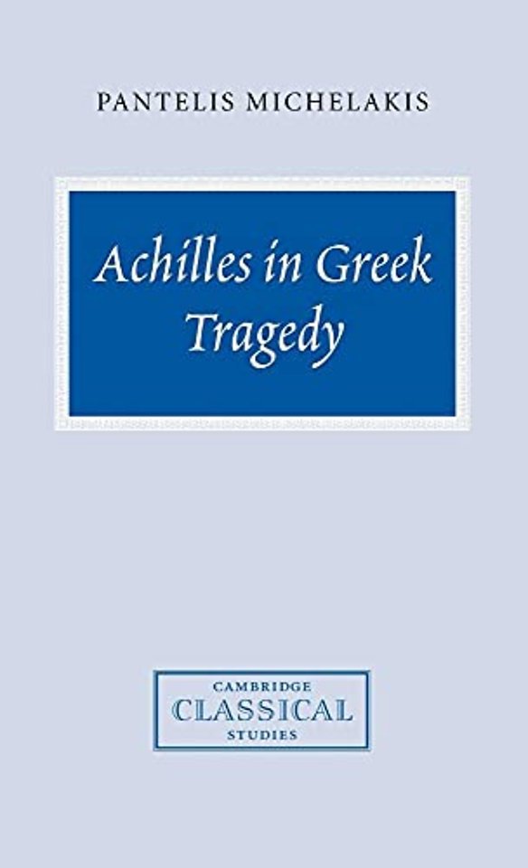 Achilles in Greek Tragedy