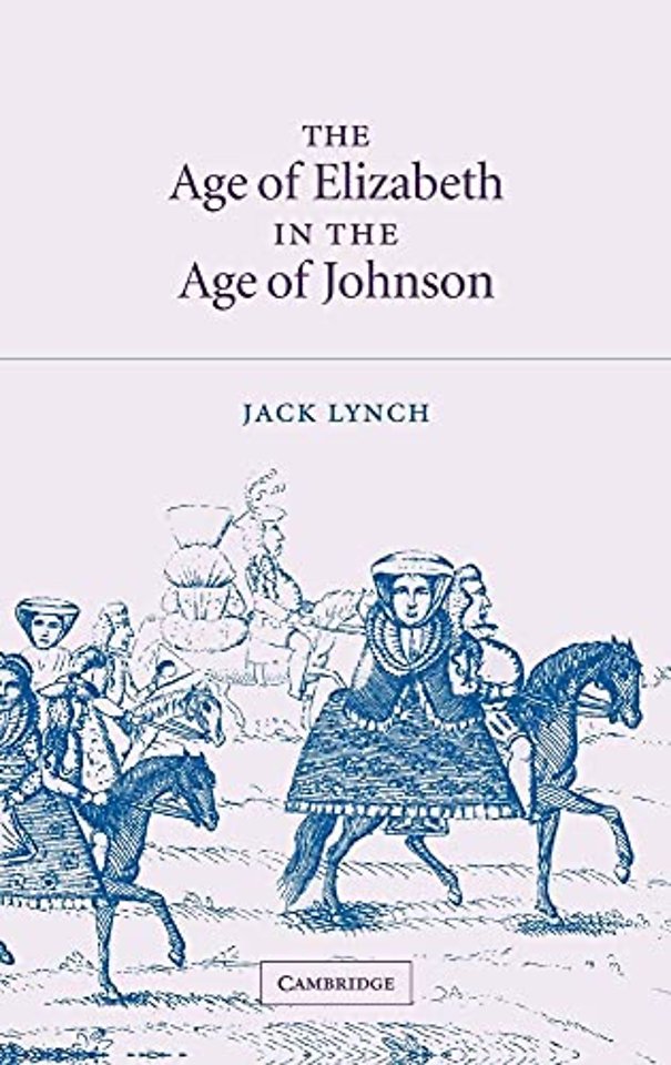 The Age of Elizabeth in the Age of Johnson