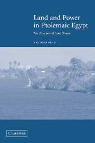 Land and Power in Ptolemaic Egypt