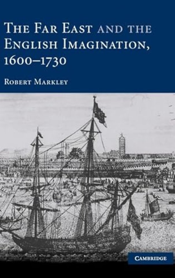 The Far East and the English Imagination, 1600–1730