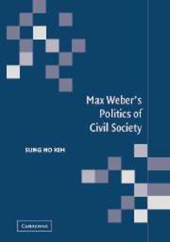 Max Weber's Politics of Civil Society