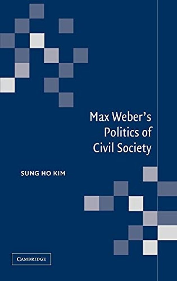 Max Weber's Politics of Civil Society