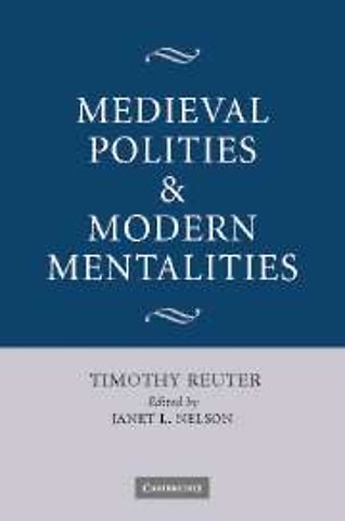 Medieval Polities and Modern Mentalities