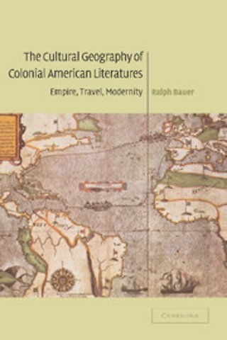 The Cultural Geography of Colonial American Literatures