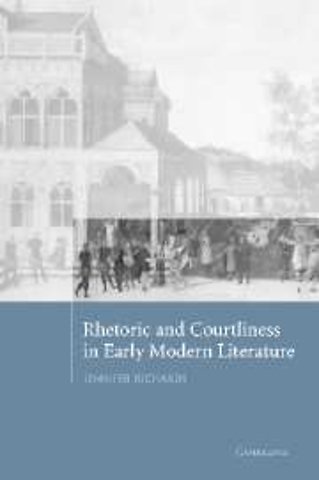 Rhetoric and Courtliness in Early Modern Literature