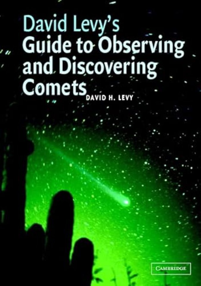 David Levy's Guide to Observing and Discovering Comets