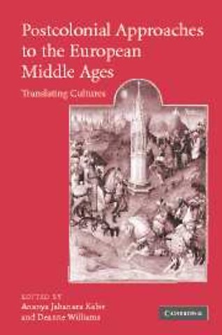 Postcolonial Approaches to the European Middle Ages