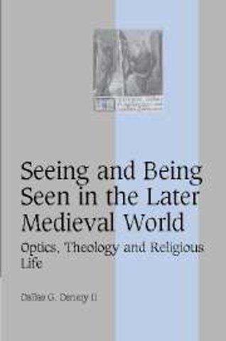 Seeing and Being Seen in the Later Medieval World