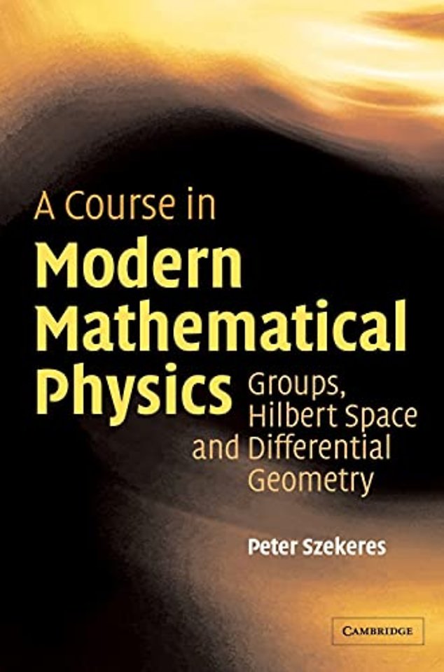 A Course in Modern Mathematical Physics