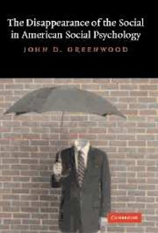 The Disappearance of the Social in American Social Psychology