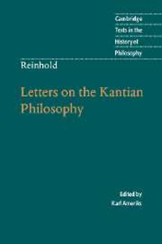Reinhold: Letters on the Kantian Philosophy