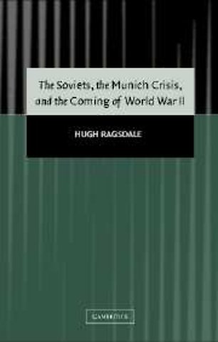 The Soviets, the Munich Crisis, and the Coming of World War II
