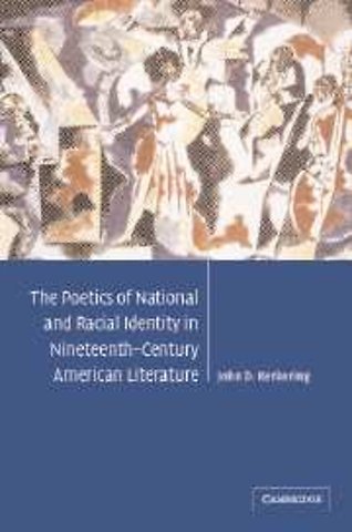The Poetics of National and Racial Identity in Nineteenth-Century American Literature